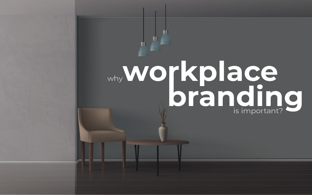 Why Branding in Workplace is Important?