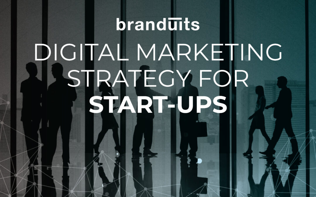 Make A Robust Digital Marketing Strategy For Start-Ups