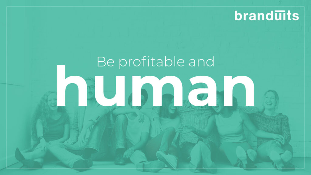 Be Profitable and Human