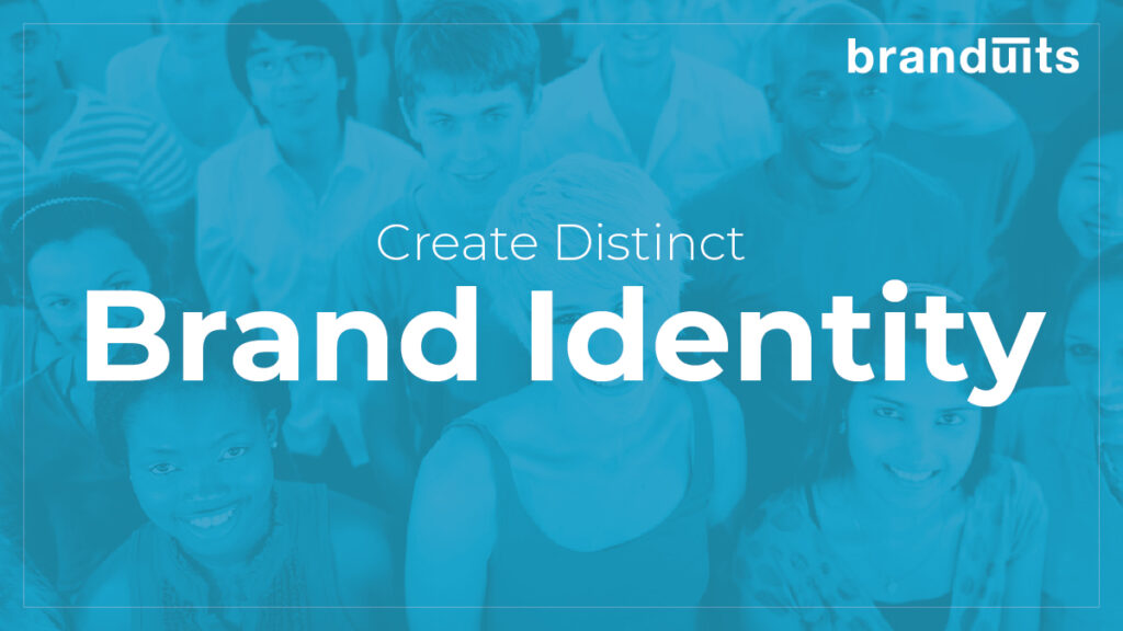 Create Distinct Brand Identity