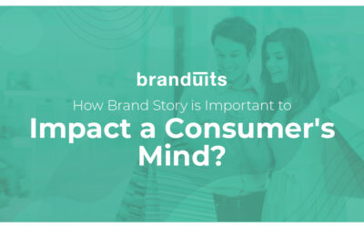 How Brand Story is Important to Impact a Consumer’s Mind?